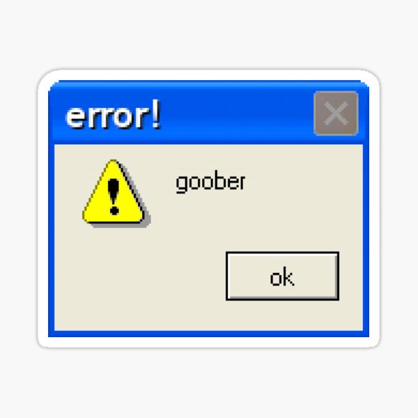 Vista previa del artículo con la obra «mensaje de error "goober" de windows xp», diseñado y vendido por scraggyshirts.