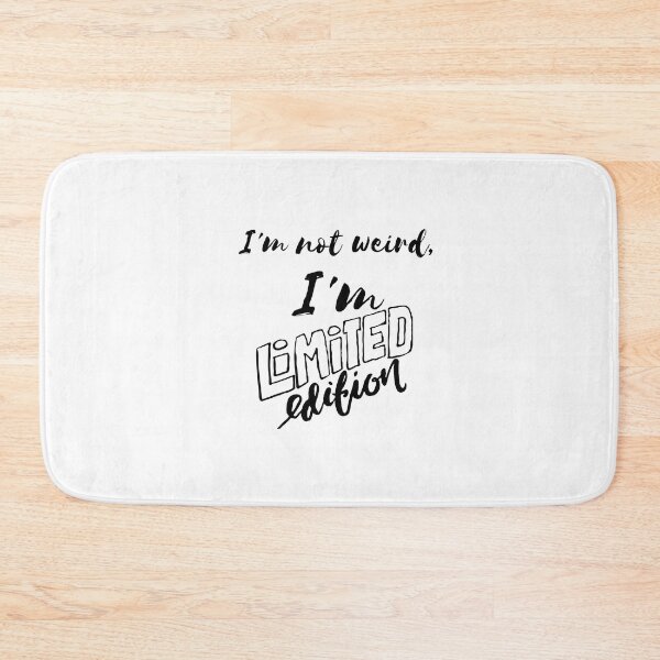 Item preview, I'm not weird, I'm limited edition designed and sold by DeluxBee.