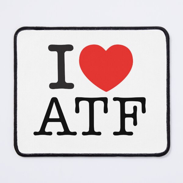 Item preview, I love ATF designed and sold by Nate Ober.