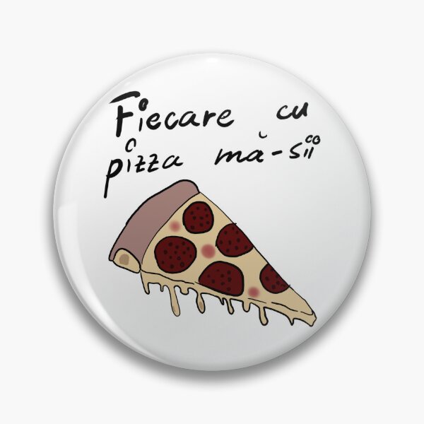 Item preview, Fiecare cu pizza ma-sii designed and sold by Buitan.