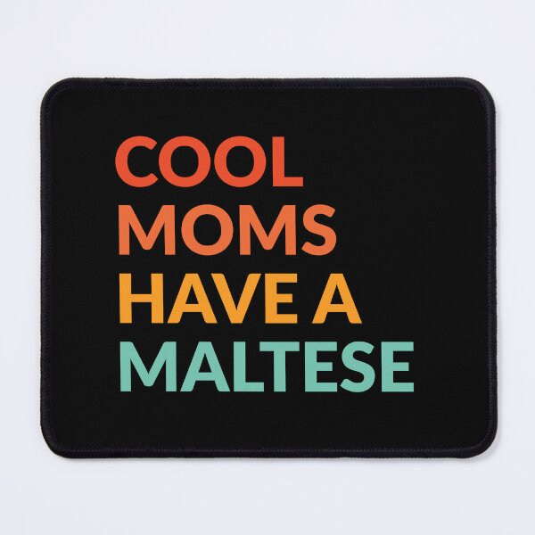 Item preview, Cool Moms Have Maltese Pride Gift  designed and sold by Guarddogdrive.