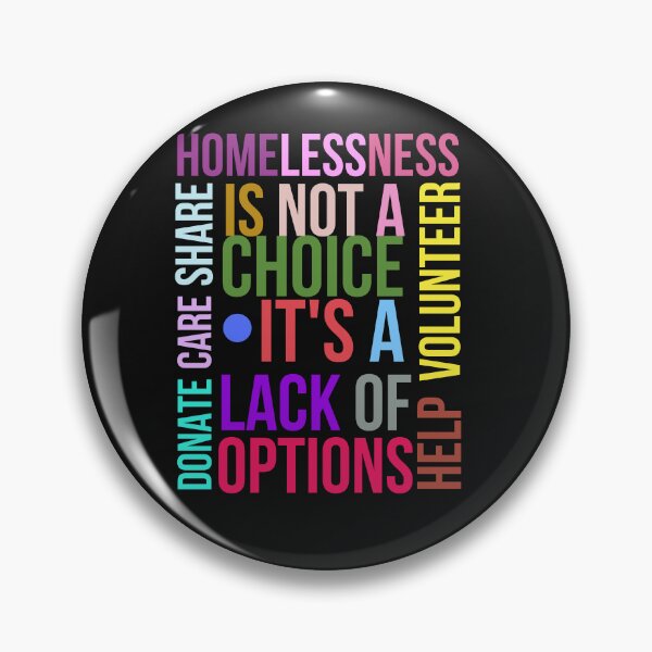 Item preview, Homelessness is not a choice It's a lack of options Donate Care Share Help Volunteer designed and sold by Hiremeamerica.