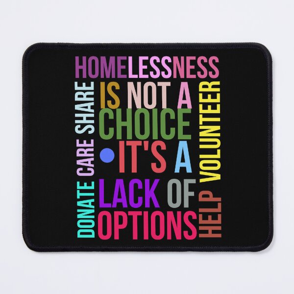 Item preview, Homelessness is not a choice It's a lack of options Donate Care Share Help Volunteer designed and sold by Hiremeamerica.