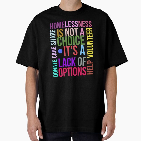 Item preview, Homelessness is not a choice It's a lack of options Donate Care Share Help Volunteer designed and sold by Hiremeamerica.