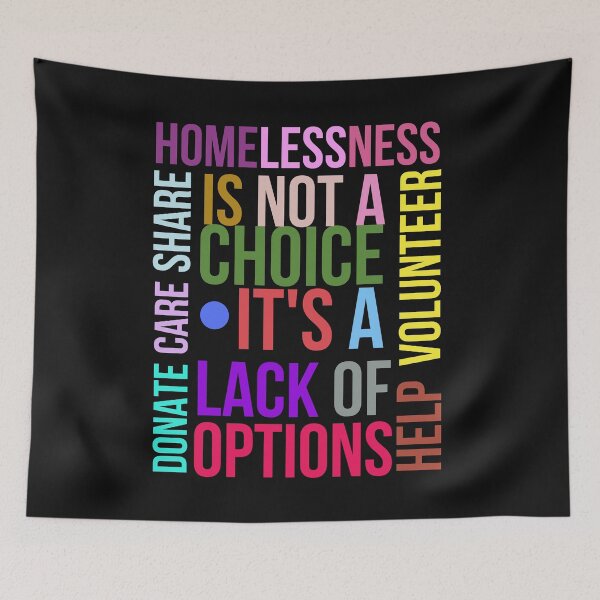Item preview, Homelessness is not a choice It's a lack of options Donate Care Share Help Volunteer designed and sold by Hiremeamerica.
