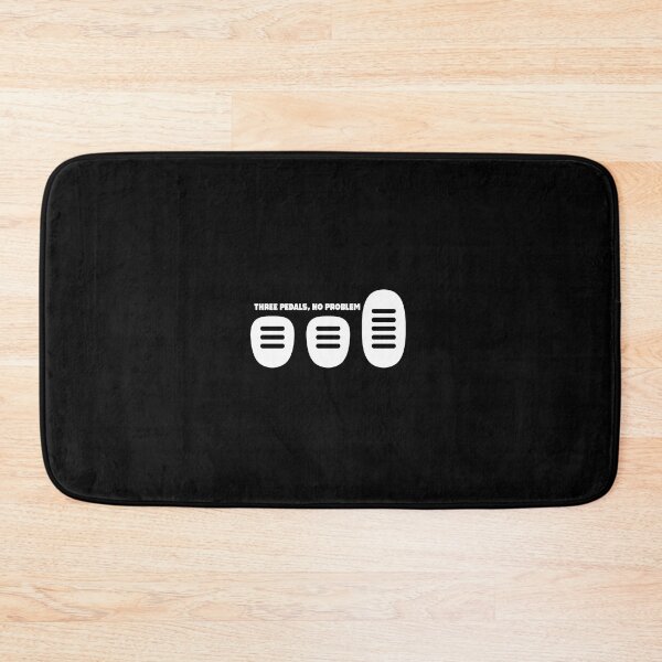 Item preview, Three Pedals, No Problem - Clutch, Brake and Gas Pedal designed and sold by Very Graphic Designs.