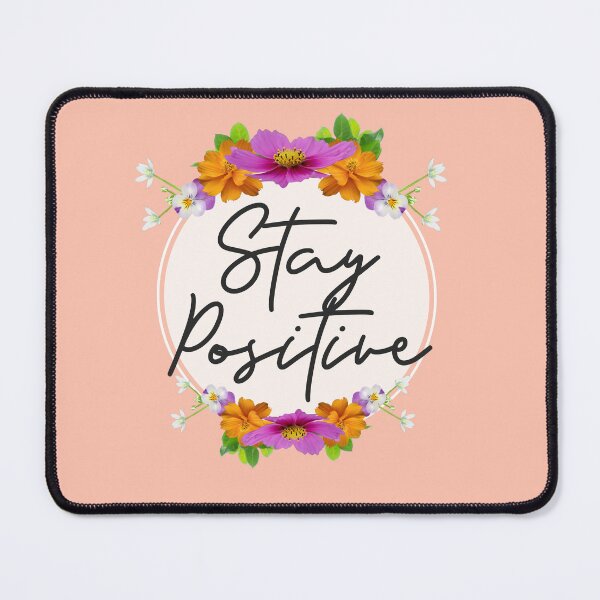 Item preview, Stay Positive Flowers designed and sold by JPsTeees.