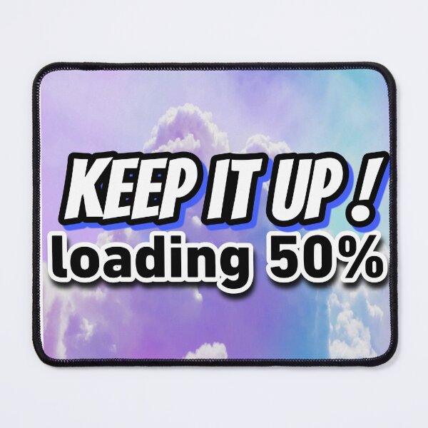 Item preview, KEEP IT UP ! Loading 50% designed and sold by GEGSTORE.