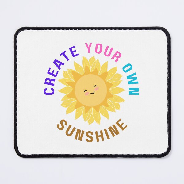 Item preview, Create your own sunshine designed and sold by EmeraldRebel.