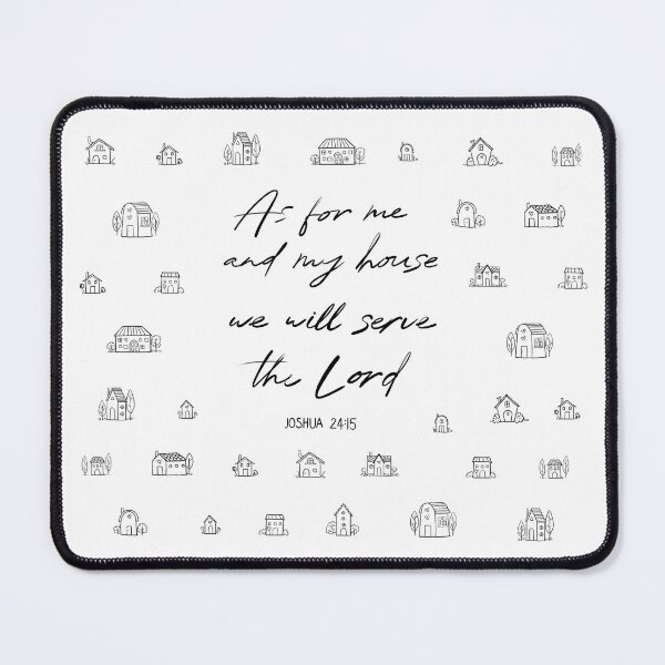 Item preview, As For Me and My House we will Serve the Lord Joshua 24:15 Black & White Houses designed and sold by echang101.