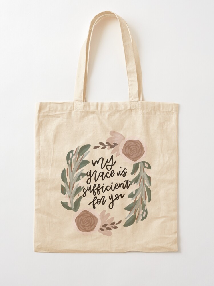 My Grace Is Sufficient Tote Bag My Grace Is Sufficient Tote Bag