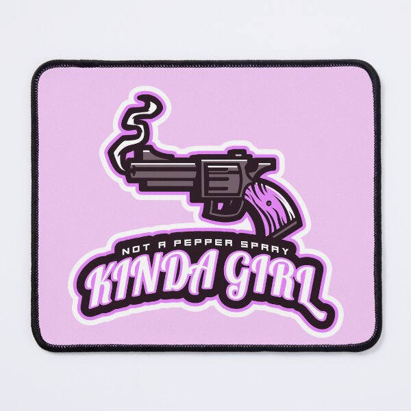 Item preview, Not A Pepper Spray Kinda Girl designed and sold by Derek Gillette.