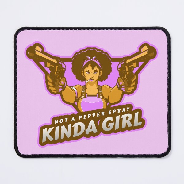 Item preview, Not A Pepper Spray Kinda Girl designed and sold by Derek Gillette.
