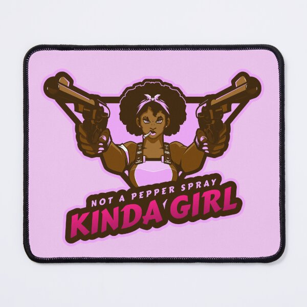 Item preview, Not A Pepper Spray Kinda Girl designed and sold by Derek Gillette.