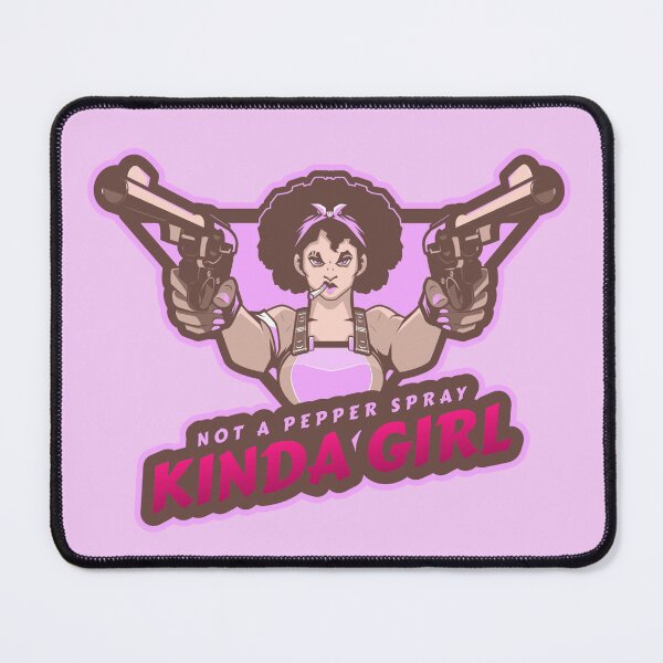 Item preview, Not A Pepper Spray Kinda Girl designed and sold by Derek Gillette.