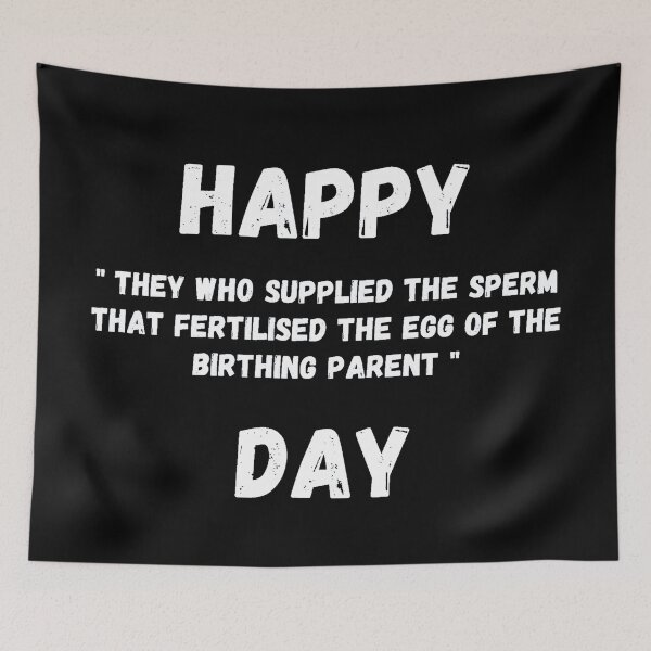 Item preview, Happy "They who supplied the sperm that fertilised the egg of the Birthing Parent" Day! designed and sold by Artography Designs.