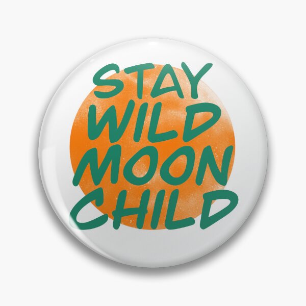 Item preview, Stay Wild Moon Child designed and sold by Cierra Oswalt.