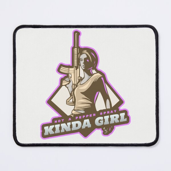 Item preview, Not A Pepper Spray Kinda Girl designed and sold by Derek Gillette.