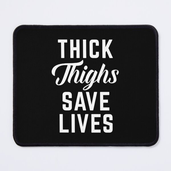 Item preview, Thick Thighs Save Lives Funny Plus Sized Quote designed and sold by quarantine81.