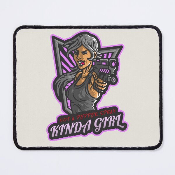 Item preview, Not A Pepper Spray Kinda Girl designed and sold by Derek Gillette.
