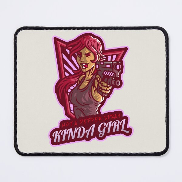Item preview, Not A Pepper Spray Kinda Girl designed and sold by Derek Gillette.