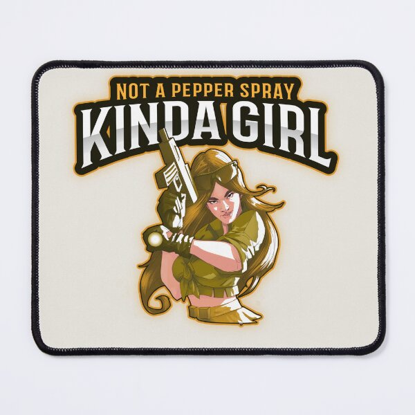 Item preview, Not A Pepper Spray Kinda Girl designed and sold by Derek Gillette.