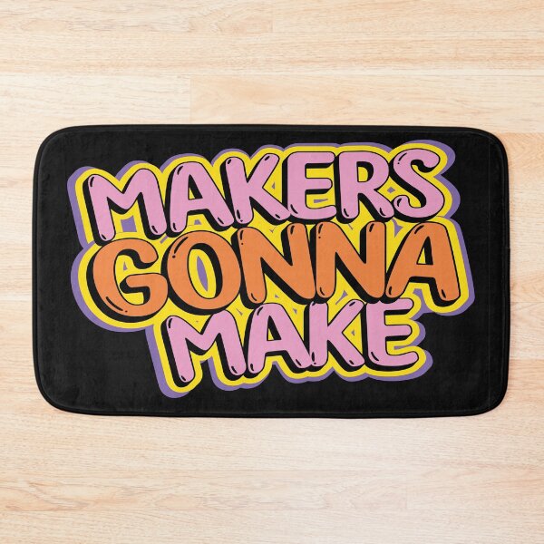 Item preview, Makers gonna make creative people gift graffiti lettering arts and crafts artsy person designed and sold by MetalicBabe.
