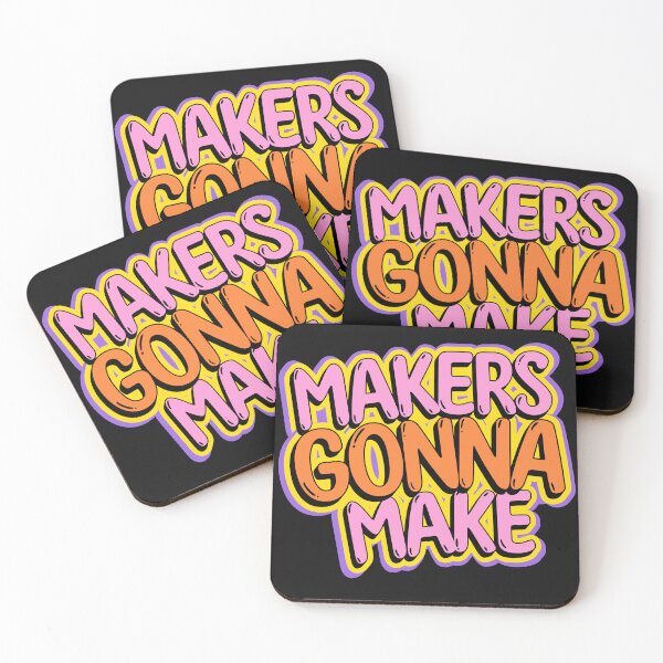 Item preview, Makers gonna make creative people gift graffiti lettering arts and crafts artsy person designed and sold by MetalicBabe.