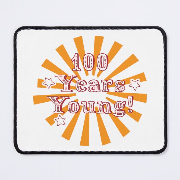 Item preview, 100 YEARS YOUNG! designed and sold by Sillybear PrintsItAll.