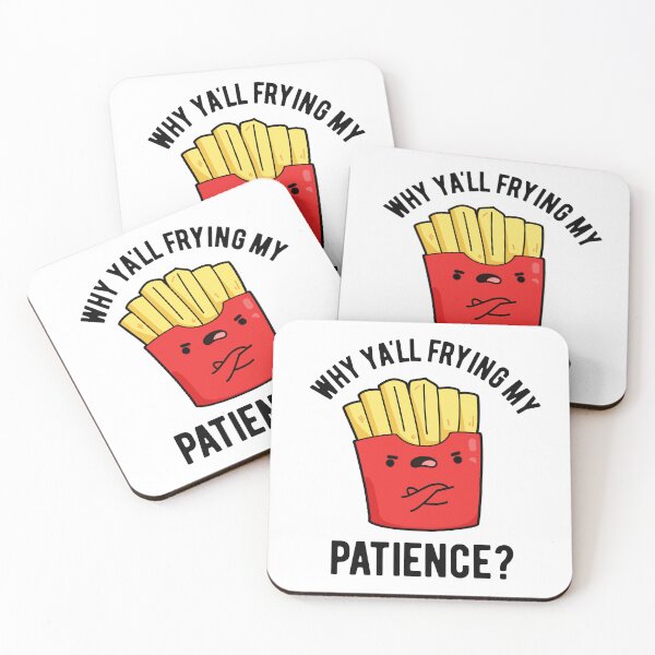 Item preview, Why Yall Frying My Patience Funny Fries Puns  designed and sold by punnybone.