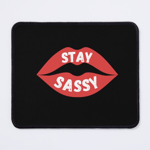Item preview, Stay Sassy, with women's lips designed and sold by CheekyGrace.
