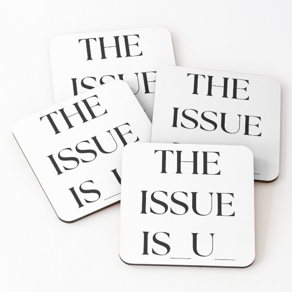 Item preview, Copy of The issue is you ver2 designed and sold by Menga merch .