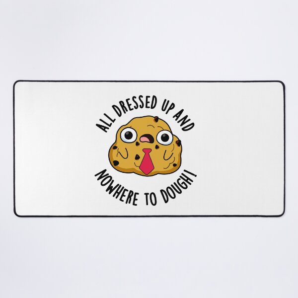 Item preview, All Dressed Up And Nowhere To Dough Funny Baking Puns  designed and sold by punnybone.