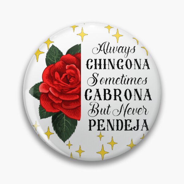 Item preview, Always Chingona Sometimes Cabrona But Never Pendeja designed and sold by desireedickens.
