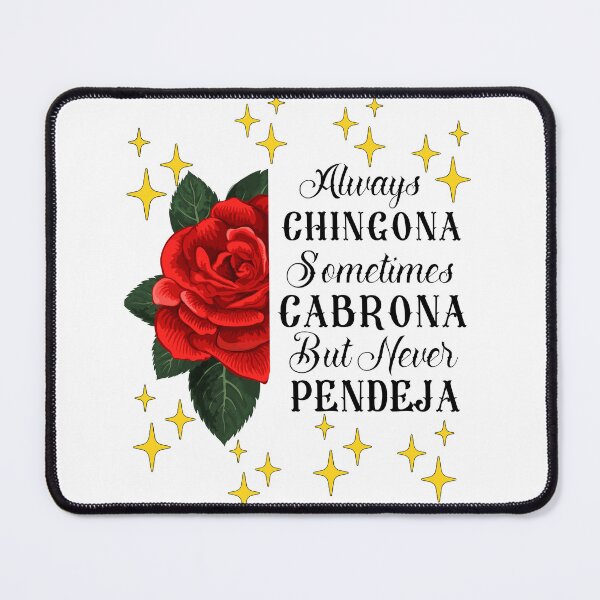 Item preview, Always Chingona Sometimes Cabrona But Never Pendeja designed and sold by desireedickens.