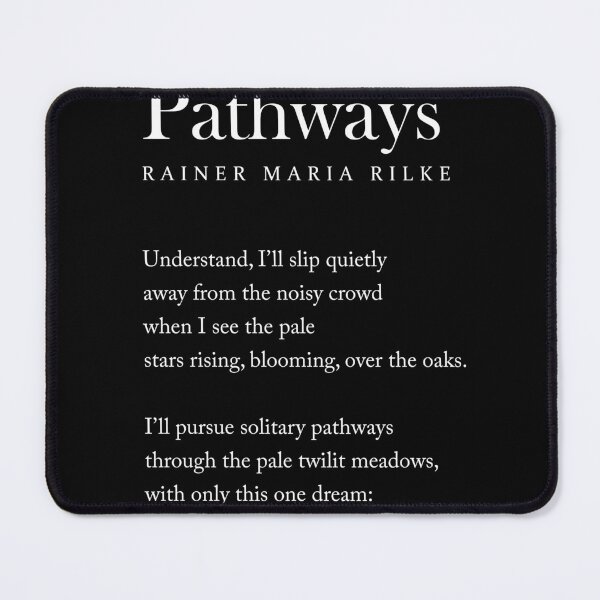 Item preview, Pathways - Rainer Maria Rilke Poem - Literature - Typography Print 2 - Black designed and sold by Studio Grafiikka.