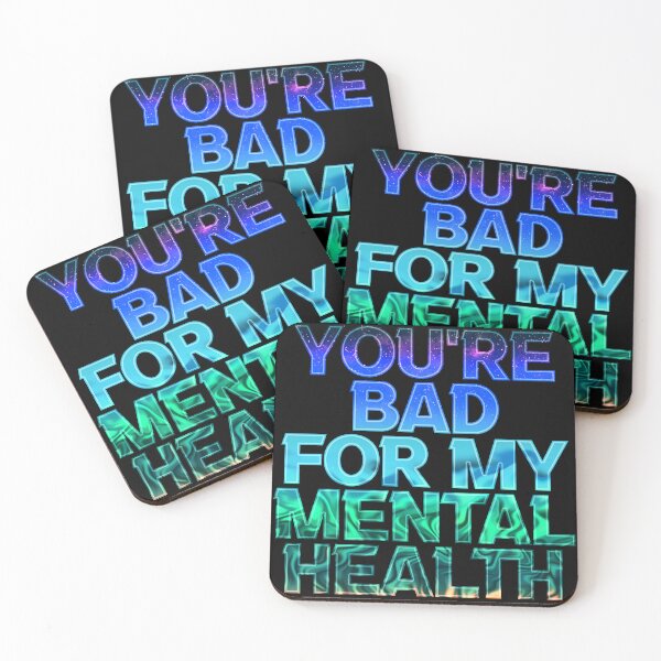 Item preview, You're bad for my mental health designed and sold by ZatchyLie.