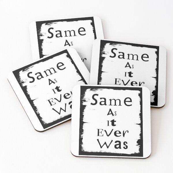 Item preview, Same As It Ever Was designed and sold by Dyrk Wyst Redbubble Shop.