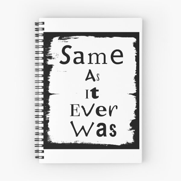 Item preview, Same As It Ever Was designed and sold by Dyrk Wyst Redbubble Shop.