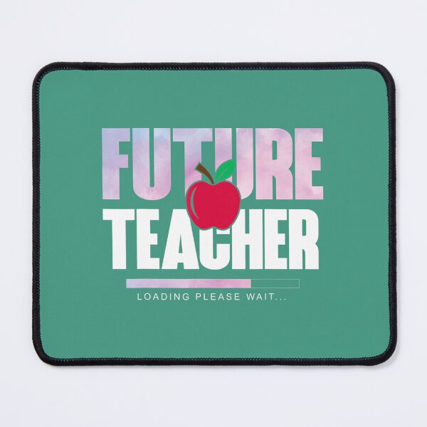 Item preview, Future Teacher, Loading Please Wait Back To School  	 designed and sold by fesswewwmn31.