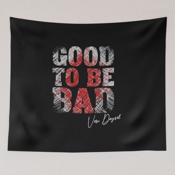 Item preview, GOOD TO BE BAD designed and sold by HavenOrtiz.