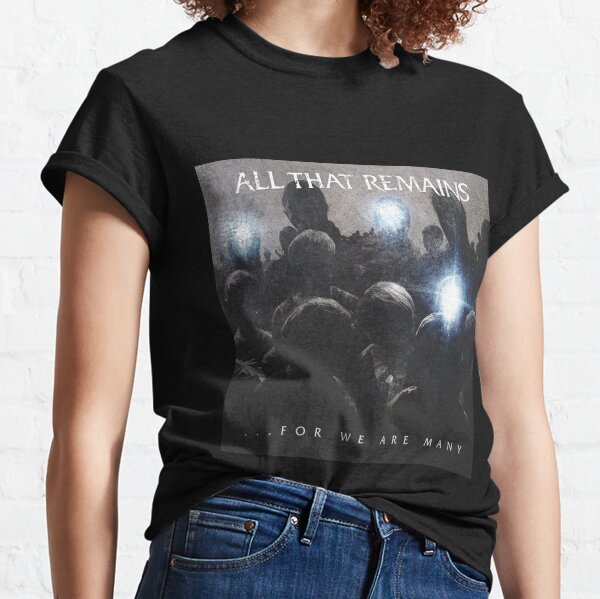 All That Remains T-Shirts for Sale | Redbubble