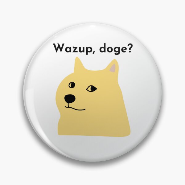 Item preview, Wazup, doge? designed and sold by ChaAndZoe.