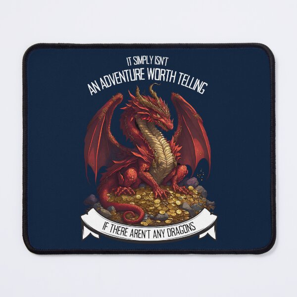 Item preview, It Simply Isnt an Adventure Worth Telling If There Arent Any Dragons  designed and sold by koboldkha.