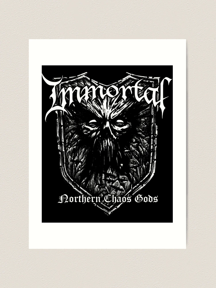 Immortal - Northern Chaos Gods  Art Print for Sale by EdwinRaynor9 |  Redbubble