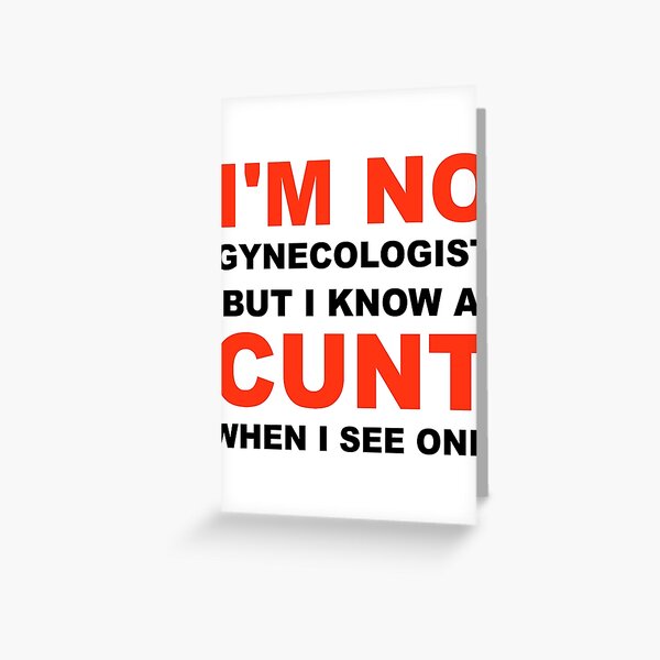 Item preview, I_m Not A Gynecologist But I Know A Cunt When I See One designed and sold by tiecngoaitroii.