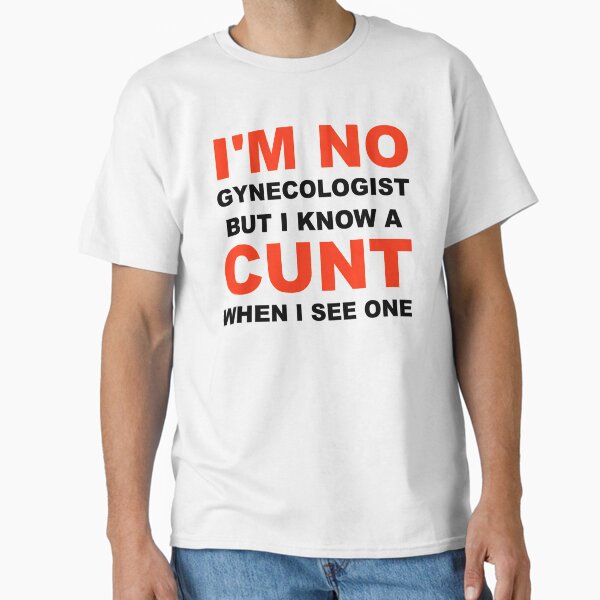 Item preview, I_m Not A Gynecologist But I Know A Cunt When I See One designed and sold by tiecngoaitroii.