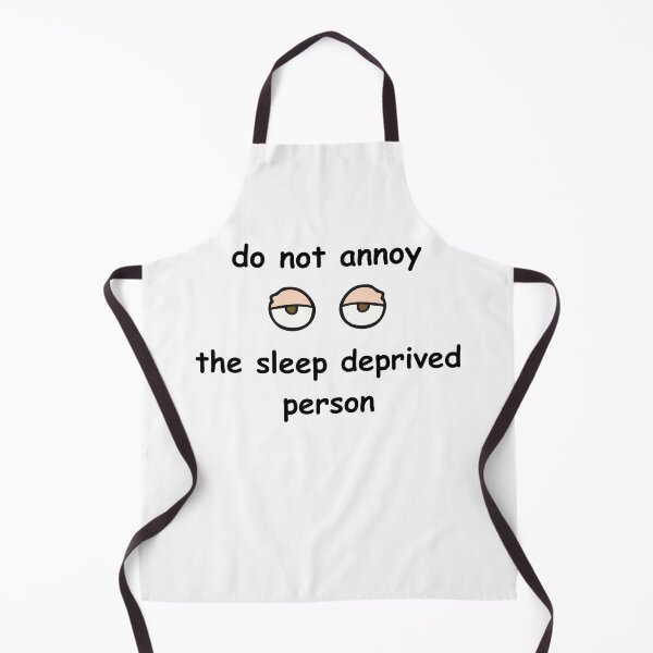 Item preview, Do Not Annoy The Sleep Deprived Person designed and sold by diddlysquid.