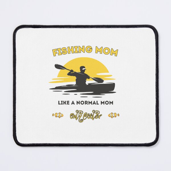 Item preview, Fishing Mom Like A Normal Mom Only Cooler designed and sold by stalin-LB.