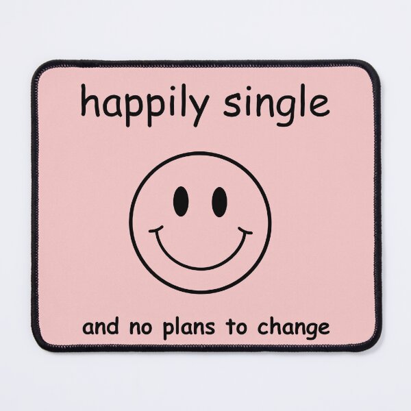 Item preview, Happily single and no plans to change designed and sold by diddlysquid.